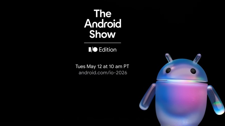 The next installment of The Android Show is happening a week ahead of Google I/O on May 12.